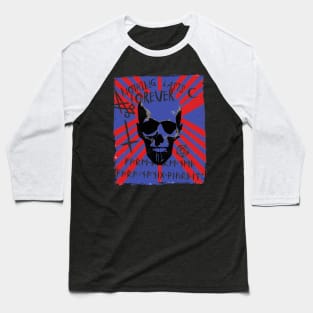 NOTHING LASTS FOREVER. DEMONIC SKULL Baseball T-Shirt